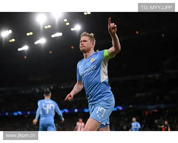 德布劳内本赛季助攻能力持续提升，表现稳健